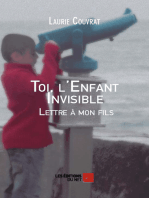 Toi, l'Enfant Invisible - Lettre à mon fils