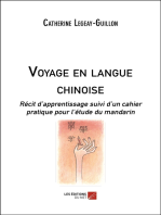 Voyage en langue chinoise: Récit d’apprentissage suivi d’un cahier pratique pour l’étude du mandarin