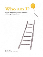 Who Am I?: A little book about finding yourself...with magic ingredients