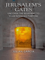 Jerusalem's Gates: Uncover the Blueprint to Your Intended Purpose