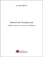 Festival de Chassécroisé: Théâtre musical en 4 actes et 14 tableaux