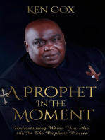 A Prophet In The Moment: Understanding Where You Are At In The Prophetic Process