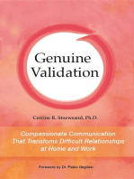 Genuine Validation: Compassionate Communication That Transforms Difficult Relationships at Home and Work