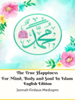 The True Happiness For Mind, Body and Soul In Islam English Edition