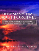 How Many Times Do I Forgive?: Life-Changing Stories of People Who Have Chosen to Forgive