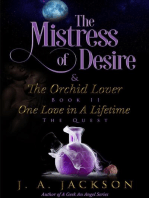 Mistress of Desire & The Orchid Lover Book II: One Love In A Lifetime  The Quest!