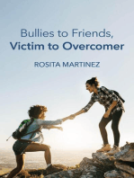 Bullies to Friends, Victim to Overcomer