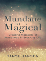 Mundane to Magical: Creating Moments of Awareness in Everyday Life