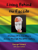 Living Behind the Façade: Memoirs Of A Gay Man's  Journey Through the 20th Century