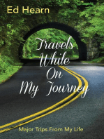 Travels While On My Journey: Major Trips From My Life