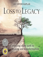 Loss to Legacy: A stepping stone path to healing and transformation