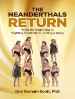 The Neanderthals Return: From the Beginning to Fighting Criminals to Joining a Gang