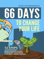 66 Days to Change Your Life: 12 Steps to Effortlessly Remove Mental Blocks, Reprogram Your Brain and Become a Money Magnet