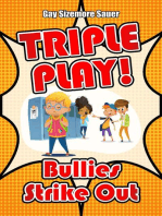 Triple Play!: Bullies Strike Out