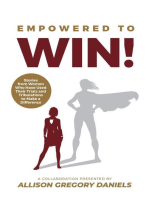 Empowered to Win!: Stories from Women Who Have Used Their Trials and Tribulations to Make a Difference