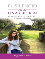 El Silencio No Es Una Opción: Una historia sobre la superación del abuso, la ansiedad y la depresión