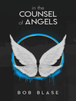 In the Counsel of Angels: The Ministry of Angels and My Assignment from Jesus