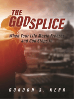 The Godsplice: When Your Life Movie Freezes, and God Steps In