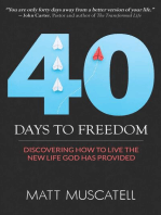 40 Days To Freedom: Discovering How to Live the New Life God Has Provided