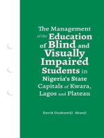 The Management of the Education of Blind and Visually Impaired Students in Nigeria's State Capitals of Kwara, Lagos, and Plateau