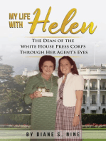 My Life With Helen: The Dean of the White House Press Corps  Through Her Agent's Eyes