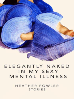 Elegantly Naked in My Sexy Mental Illness: Stories