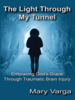 The Light Through My Tunnel: Embracing God's Grace Through Traumatic Brain Injury