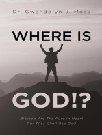 Where Is God!?: Blessed Are The Pure In Heart For They Shall See God