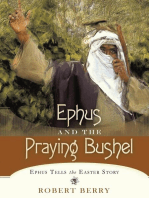 Ephus and the Praying Bushel
