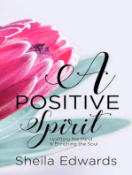 A Positive Spirit: Uplifting the Mind & Enriching the Soul