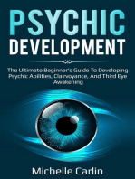 Psychic Development: The Ultimate Beginner's Guide to developing psychic abilities, clairvoyance, and third eye awakening