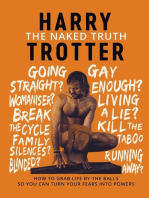 The Naked Truth: How to Grab Life by the Balls So You Can Turn Your Fears into Powers