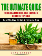 The Ultimate Guide to CBD Cannabidiol, Oils, Capsules, Gummies, Topicals: Benefits, How to Use & Consume Tips