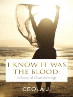 I Know It Was The Blood: A Story of Overcoming