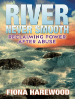 River Never Smooth: Reclaiming Power After Abuse