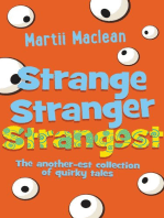 Strange Stranger Strangest: The another-est collection of quirky tales