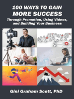 100 WAYS TO GAIN MORE SUCCESS: Through Promotion, Using Videos,  and Building Your Business