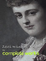 The Complete Works of Edith Wharton