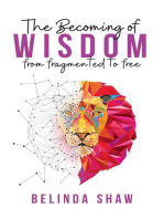 The Becoming of Wisdom: From fragmented to free