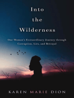 Into the Wilderness: One Woman's Extraordinary Journey through Corruption, Lies, and Betrayal