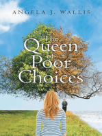The Queen of Poor Choices: The journey of an ordinary woman, Searching for love... Searching for hope... Searching for God...