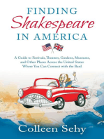 Finding Shakespeare in America: A Guide to Festivals, Theaters, Gardens, Museums, and Other Places Across the United States Where You Can Connect with the Bard