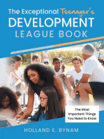 The Exceptional Teenager's Development League Book: The Most Important Things You Need to Know