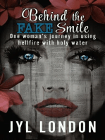 Behind the FAKE Smile: One woman's journey in using hellfire with holy water