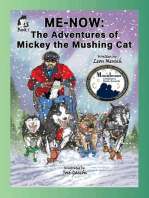 Me-Now: The Adventures of Mickey the Mushing Cat
