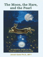 The Moon, the Hare, and the Pearl: An Intuitive Guide to the Therapist-Client Relationship-A Companion for therapists and others who are drawn to their inner life