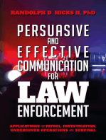 Persuasion and effective Communication for Law Enforcement: Applications for Patrol, Investigation, Undercover Operations and Survival
