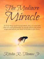 The Mediocre Miracle