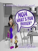 Mom What's For Dinner?: A Cookbook for Busy Moms