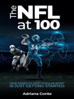 The NFL at 100: How America's Most Popular Sport is Just Getting Started